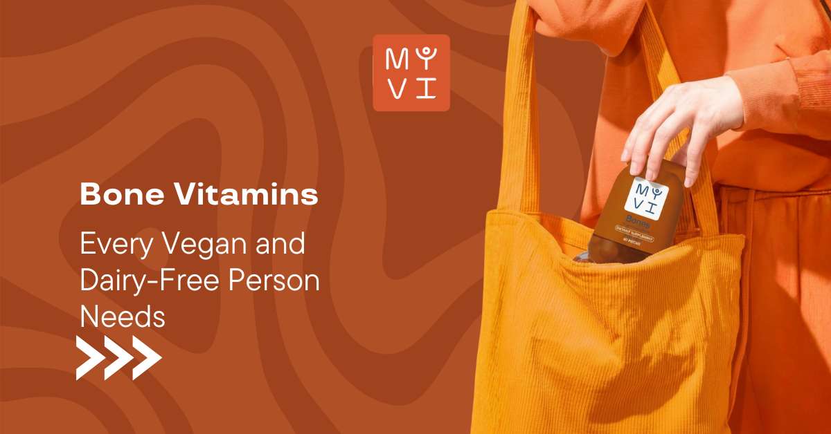 Bone Vitamins Every Vegan and Dairy-Free Person Needs