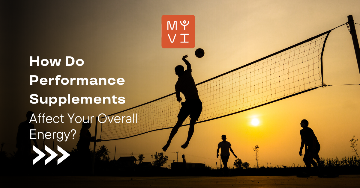 How Do Performance Supplements Affect Your Overall Energy