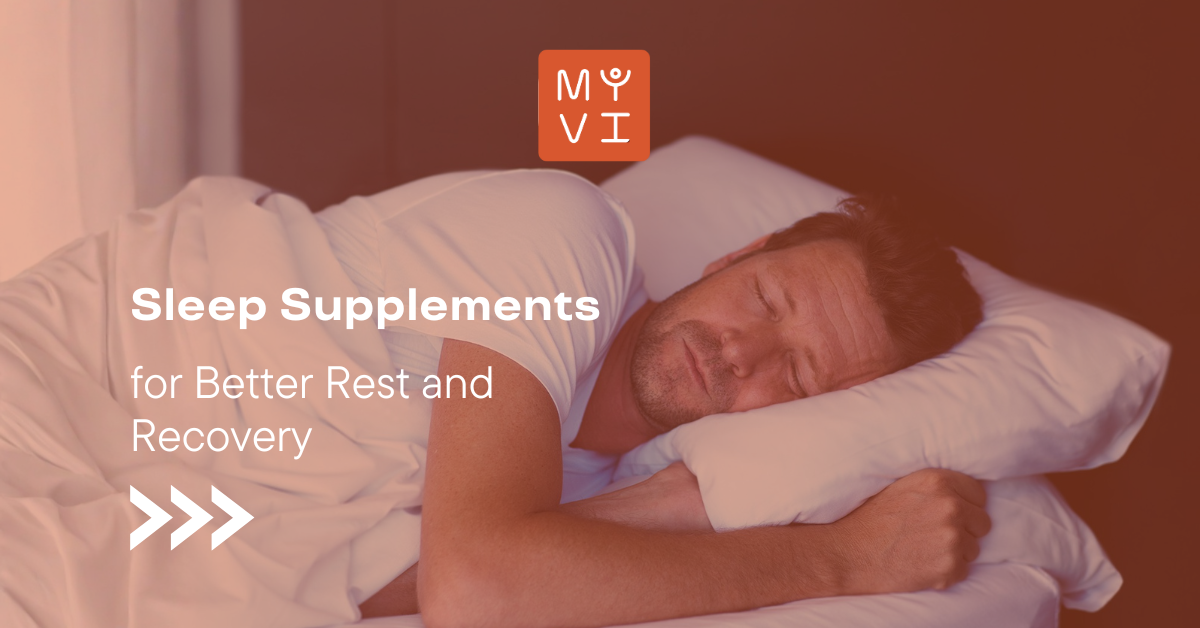 Sleep Supplements for Better Rest and Recovery – MYVI